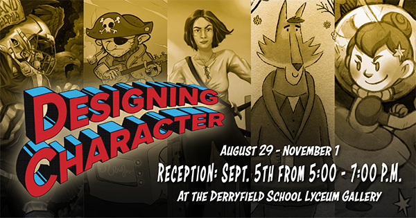 The Derryfield School Lyceum Gallery Presents: “Designing Character”