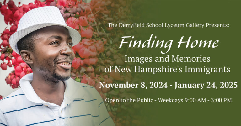 “Finding Home: Images and Memories of New Hampshire’s Immigrants” at The Derryfield School Lyceum Gallery